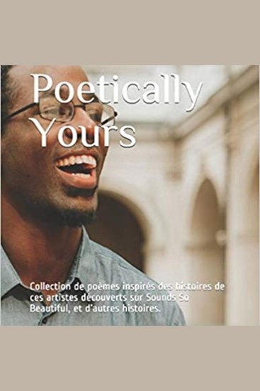 Poetically Yours - Collection de poèmes inspirés des histoires de ces artistes découverts sur Sounds So Beautiful et d’autres histoires - cover