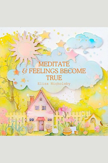 Meditate and feelings become true - cover