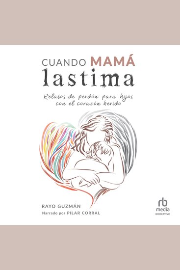 Cuando mamá lastima "When Mom Suffers" - Relatos de perdón para hijos con el corazón herido - cover
