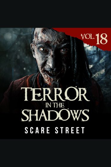 Short Horror Stories: Terror in the Shadows Vol 18 - Scary Ghosts Paranormal & Supernatural Monsters - cover