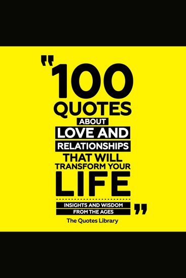 100 Quotes About Love And Relationships That Will Transform Your Life - Insights And Wisdom From The Ages - cover