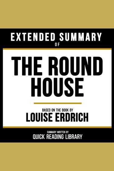 Extended Summary - The Round House - Based On The Book By Louise Erdrich - cover