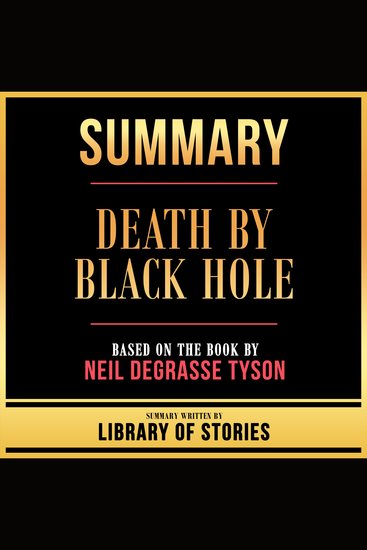 Summary - Death By Black Hole - Based On The Book By Neil Degrasse Tyson - cover
