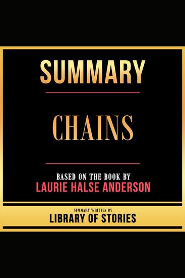 Summary - Chains - Based On The Book By Laurie Halse Anderson - cover