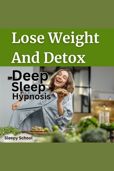 Lose Weight And Detox Deep Sleep Hypnosis - cover