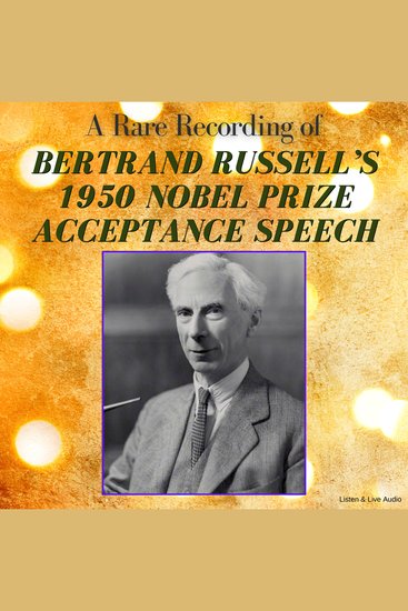 A Rare Recording of Bertrand Russell’s 1950 Nobel Prize Acceptance Speech - cover