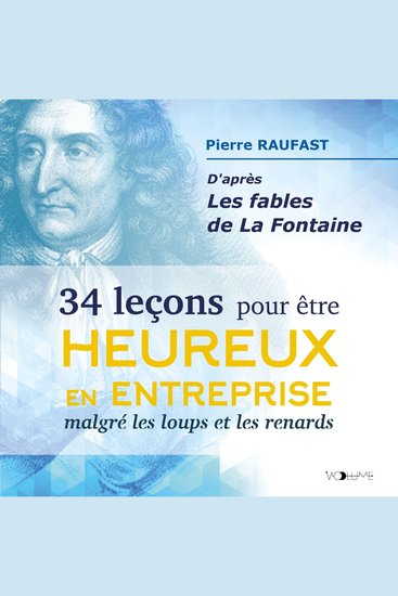 34 Leçons pour être heureux en entreprise malgré les loups et les renards - D'après les fables de la Fontaine - cover