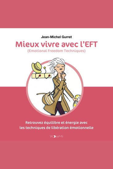 Mieux vivre avec l'EFT (Emotional Freedom Techniques) - Retrouvez équilibre et énergie avec les techniques de libération émotionnelle - cover