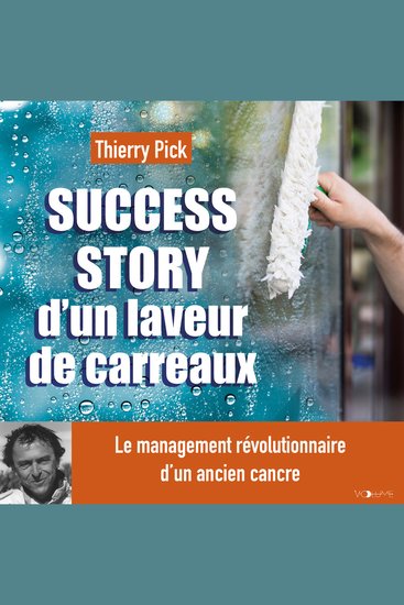Success story d'un laveur de carreaux - Le management révolutionnaire d'un ancien cancre - cover