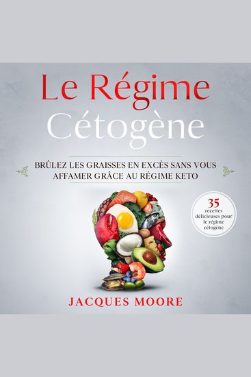 Le Régime Cétogène Brûlez les graisses en excès sans vous affamer grâce au régime keto - cover