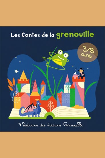 Les Contes de la grenouille 7 histoires pour les enfants de 3 à 8 ans - cover