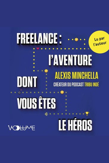 Freelance : l'aventure dont vous êtes le héros - Construire son offre mieux vivre et s'épanouir au quotidien - cover