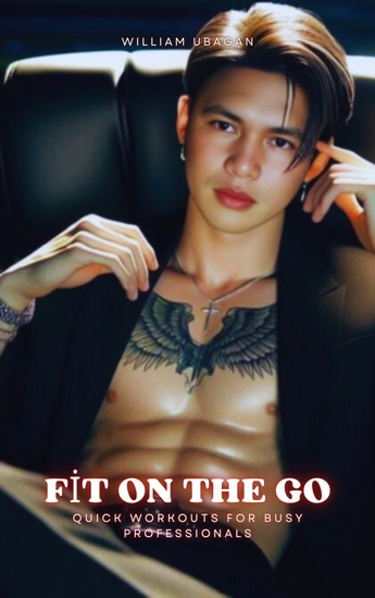 Fit on the Go - Quick Workouts for Busy Professionals - cover