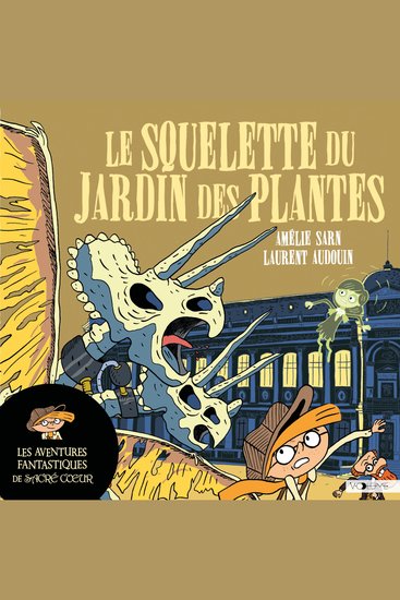 Les aventures fantastiques de Sacré-Coeur (Tome 8) - Le Squelette du Jardin des Plantes - cover