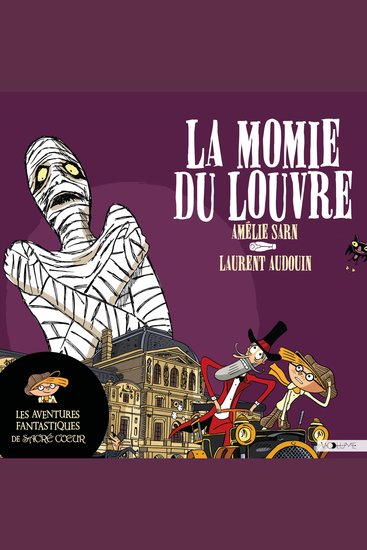 Les aventures fantastiques de Sacré-Coeur (Tome 3) - La Momie du Louvre - cover