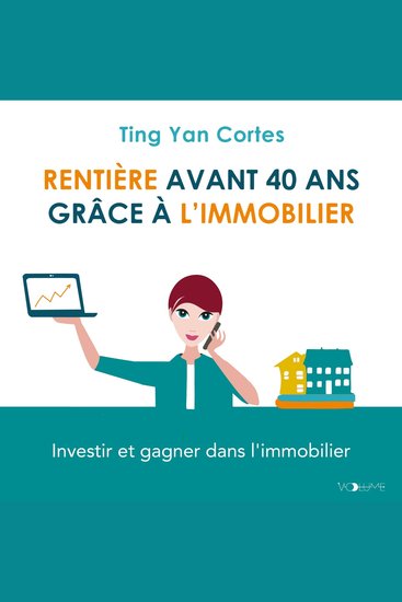 Rentière avant 40 ans grâce à l'immobilier - Investir et gagner dans l'immobilier - cover
