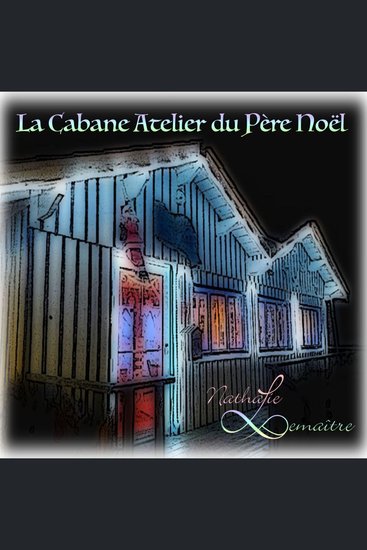 La Cabane Atelier du Père Noël - cover