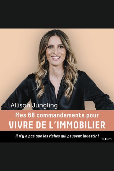 Mes 68 commandements pour vivre de l'immobilier - Il n'y a pas que les riches qui peuvent investir ! - cover