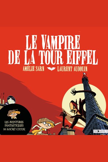 Les aventures fantastiques de Sacré-Coeur (Tome 2) - Le Vampire de la Tour Eiffel - cover