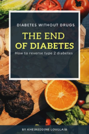 The end of diabetes - How to reverse type 2 diabetes - cover