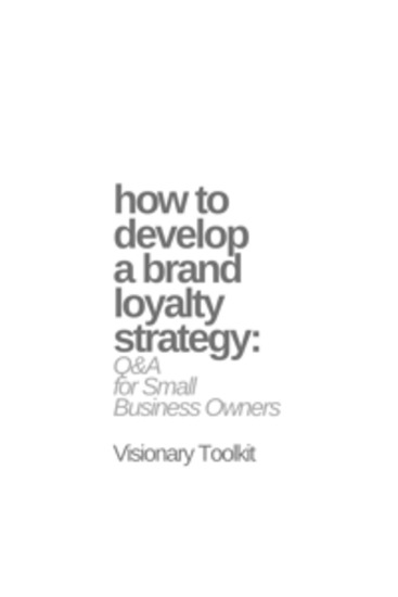 How to Develop a Brand Loyalty Strategy: Q&A for Small Business Owners - cover