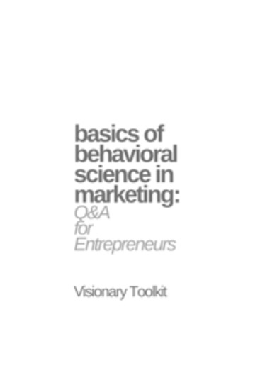 Basics of Behavioral Science in Marketing: Q&A for Entrepreneurs - cover
