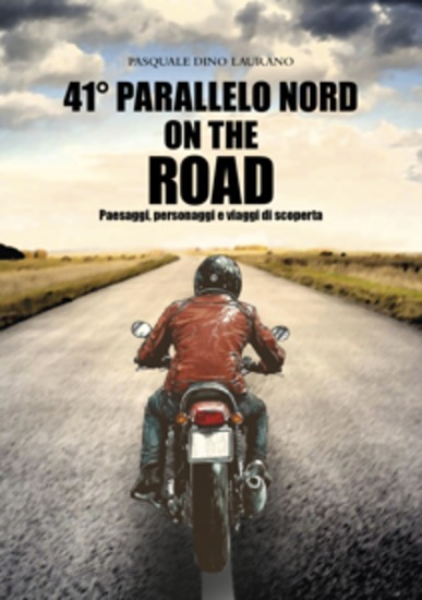 41° parallelo Nord on the road - Paesaggi personaggi e viaggi di scoperta - cover