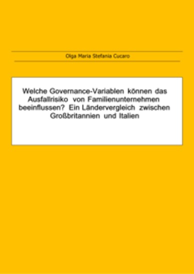 Welche Governance-Variablen können das Ausfallrisiko von Familienunternehmen beeinflussen? Ein Ländervergleich zwischen Großbritannien und Italien - cover