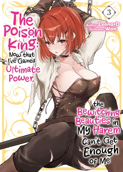 The Poison King: Now that I've Gained Ultimate Power the Bewitching Beauties in My Harem Can't Get Enough of Me Volume 3 - cover