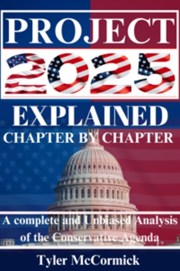 Project 2025 Explained Chapter by Chapter - A complete and Unbiased Analysis of the Conservative Agenda - cover