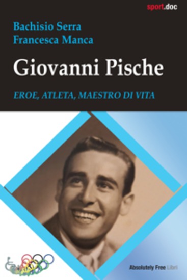 Giovanni Pische - Eroe atleta maestro di vita - cover
