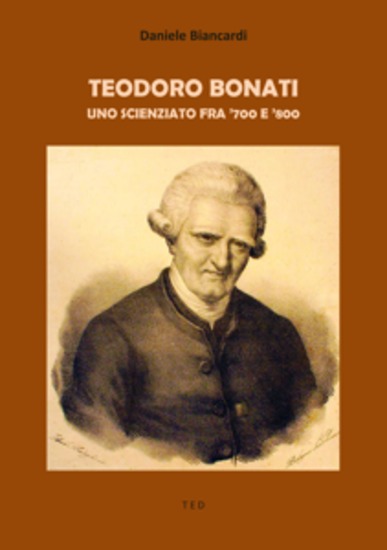 Teodoro Bonati - Uno scienziato fra '700 e '800 - cover