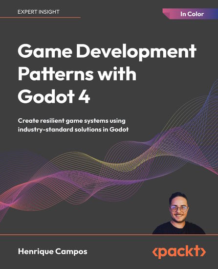 Game Development Patterns with Godot 4 - Create resilient game systems using industry-standard solutions in Godot - cover