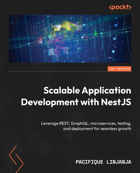 Scalable Application Development with NestJS - Leverage REST GraphQL microservices testing and deployment for seamless growth - cover