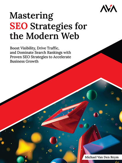Mastering SEO Strategies for the Modern Web - Boost Visibility Drive Traffic and Dominate Search Rankings with Proven SEO Strategies to Accelerate Business Growth - cover