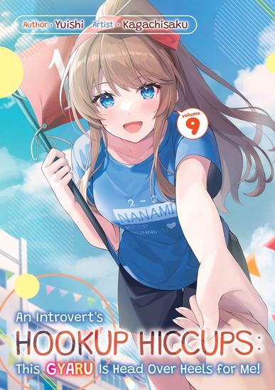 An Introvert's Hookup Hiccups: This Gyaru Is Head Over Heels for Me! Volume 9 - cover