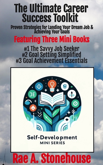 The Ultimate Career Success Toolkit - Proven Strategies for Landing Your Dream Job and Achieving Your Goals - cover