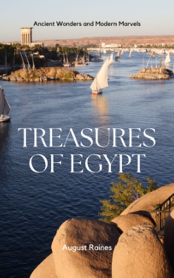Treasures of Egypt - Ancient Wonders and Modern Marvels - cover