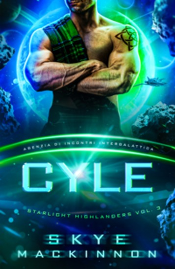 Cyle: Starlight Highlanders - Un Romance Alieno di Fantascienza (Agenzia di Incontri Intergalattica) - cover