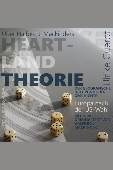 Über Halford J Mackinders Heartland Theorie + Originaltext - Der geografische Drehpunkt der Geschichte - cover