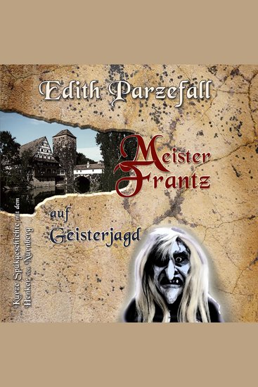 Meister Frantz auf Geisterjagd - Kurze Spukgeschichte mit dem Henker von Nürnberg - cover