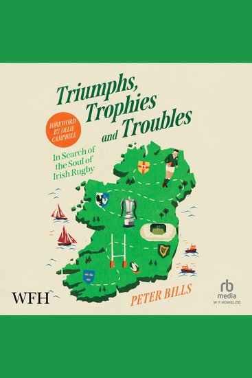 Triumphs Trophies and Troubles - In Search of the Soul of Irish Rugby - cover