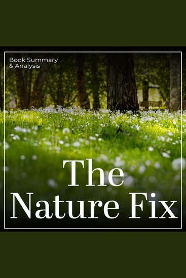 Nature Fix The: Book Summary & Analysis - cover
