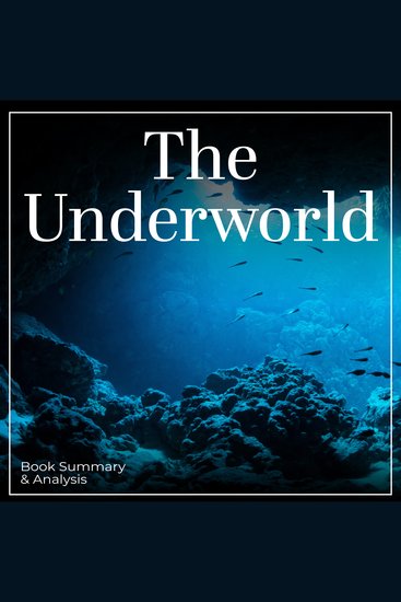 Underworld The: Book Summary & Analysis - cover