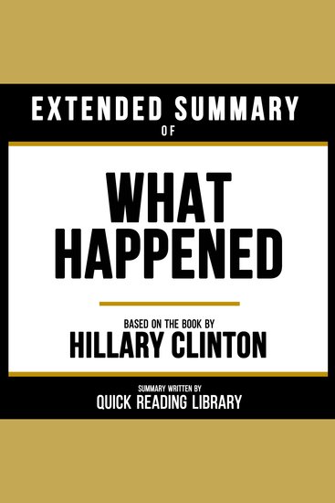 Extended Summary - What Happened - Based On The Book By Hillary Clinton - cover