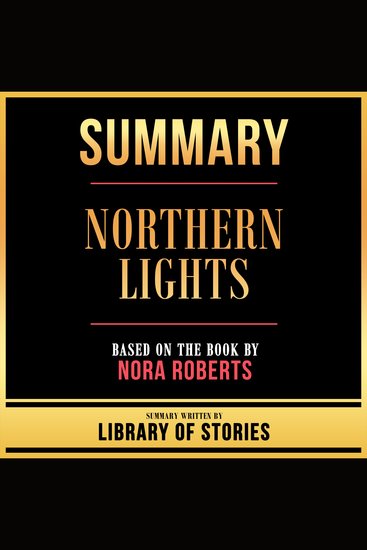 Summary - Northern Lights - Based On The Book By Nora Roberts - cover