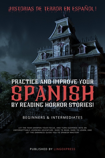 Practice and improve your Spanish by Reading Horror Stories! - ¡Historias de terror en español! - cover