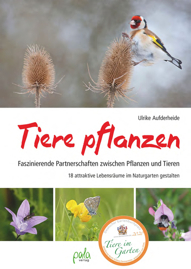 Tiere pflanzen - Faszinierende Partnerschaften zwischen Pflanzen und Tieren - 18 attraktive Lebensräume im Naturgarten gestalten - cover