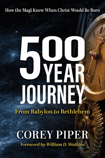 500 Year Journey - How the Magi Knew When Christ Would be Born - cover