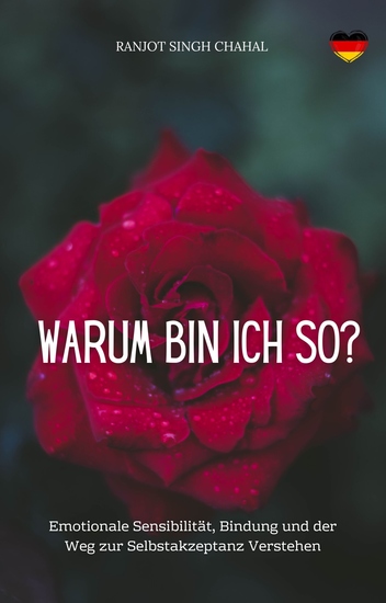 Warum Bin Ich So? - Emotionale Sensibilität Bindung und der Weg zur Selbstakzeptanz Verstehen - cover